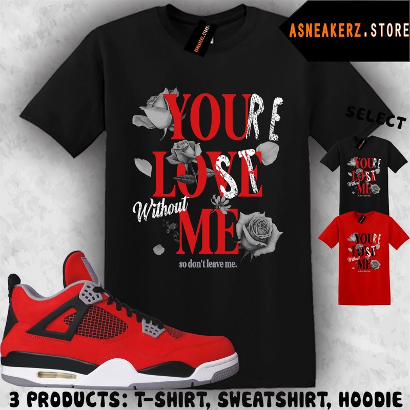 Shirt To Match AJ 4 Toro Bravo 2026 Sneaker Matching Tee You Love Me T-Shirt