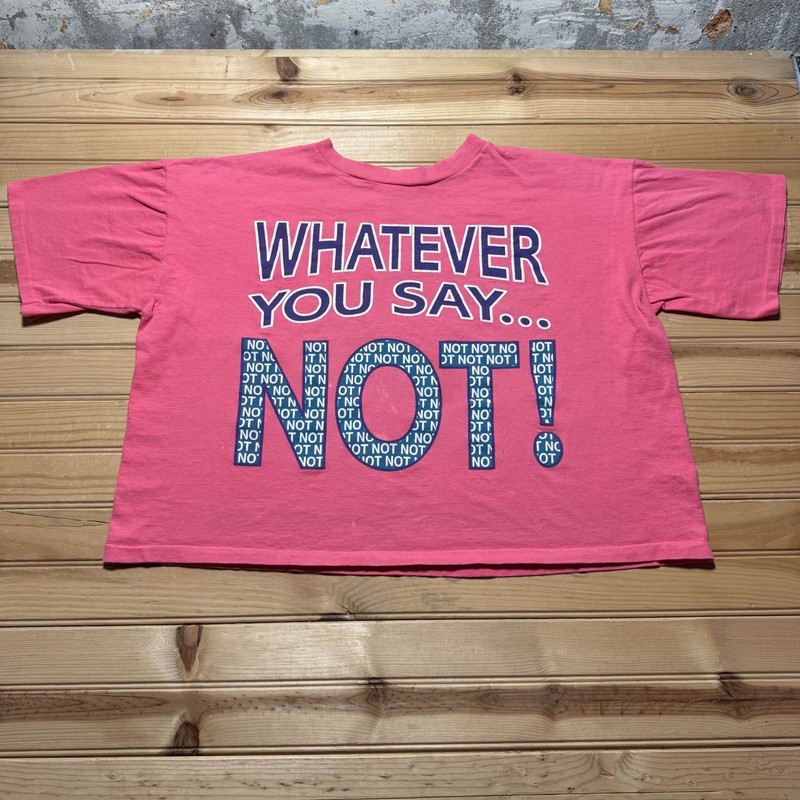 Vintage 90s Whatever You Say NOT! Sassy Cropped Graphic T-Shirt USA – One Size