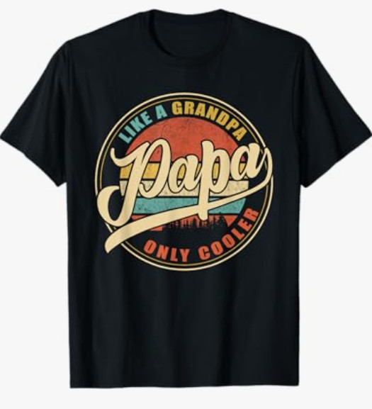 PAPA Like A Grandpa Only Cooler Funny Dad Papa Grandfather T-Shirt