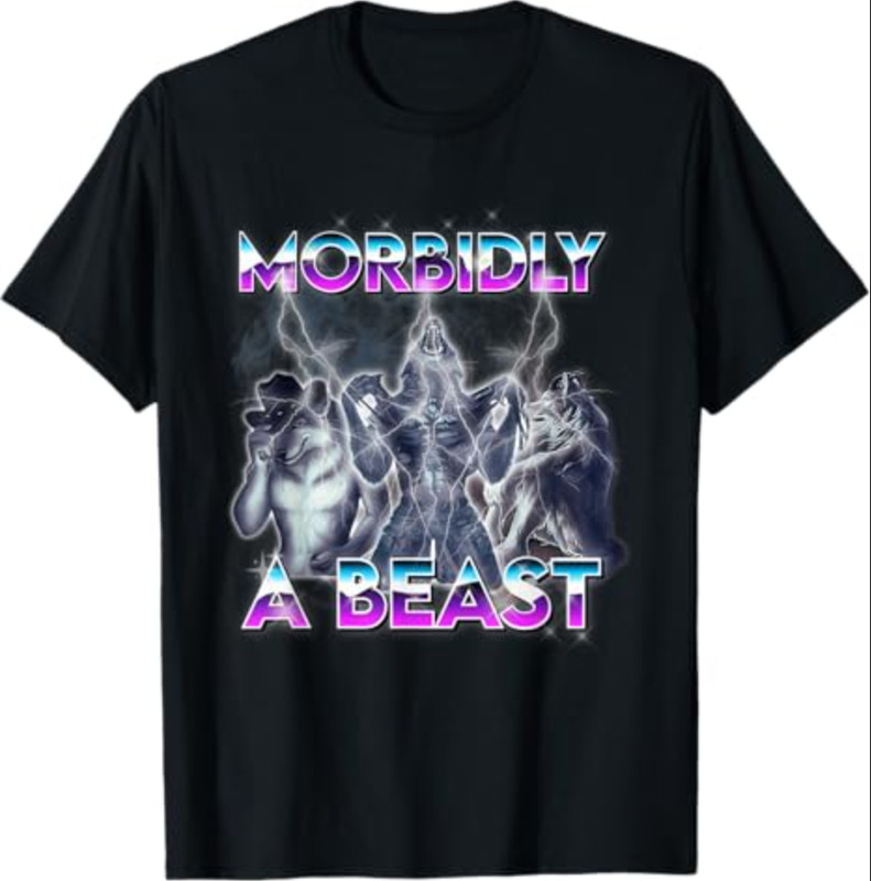 Funny Alpha Wolf Meme Morbidly A Beast T-Shirt