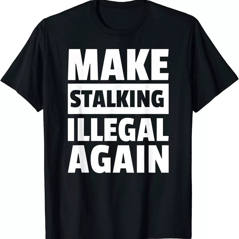 Targeted Individual Make Stalking Illegal Again Unisex Shirt