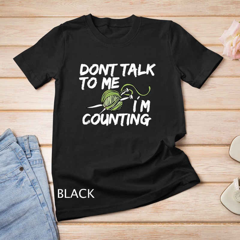 Im Counting Tee – Crochet Needlecraft Knitting Tshirt Gift Unisex T-shirt