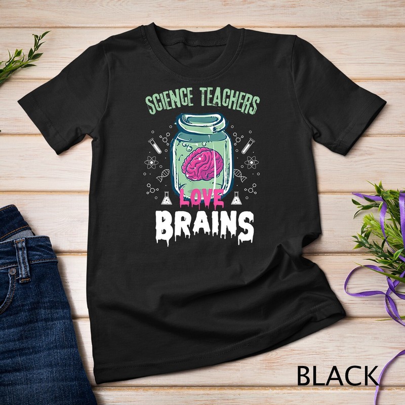 Funny Science Teachers love brains – Teachers Halloween T-Shirt Unisex T-shirt