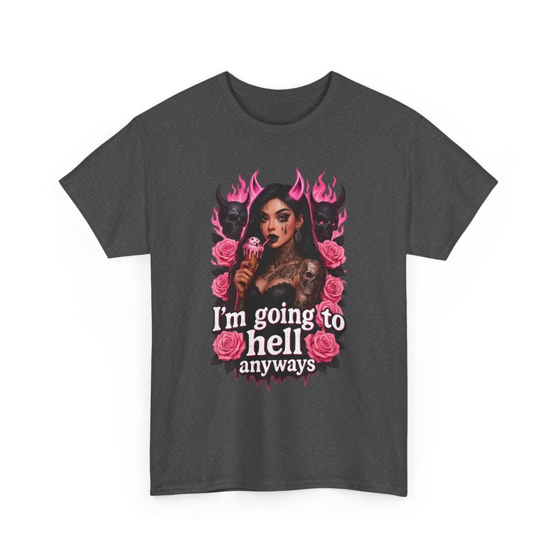I’m Going To Hell Sarcastic Snarky Shirt, Funny Retro Adult Attitude Tshirt