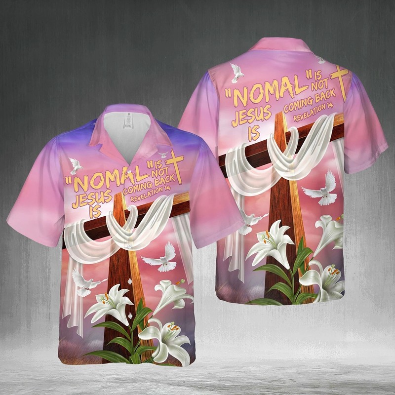 Normal Isn’t Coming Back Jesus Christian Hawaiian Shirt Full Size S-5XL