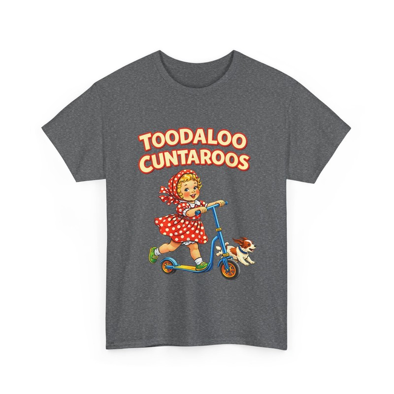Toodaloo Cuntaroos Shirt, Sarcastic Humor Goodbye Shirt