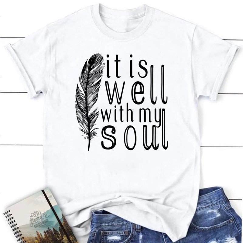 It Is Well With My Soul Feather Blessed White T-Shirt, Gift For Friends