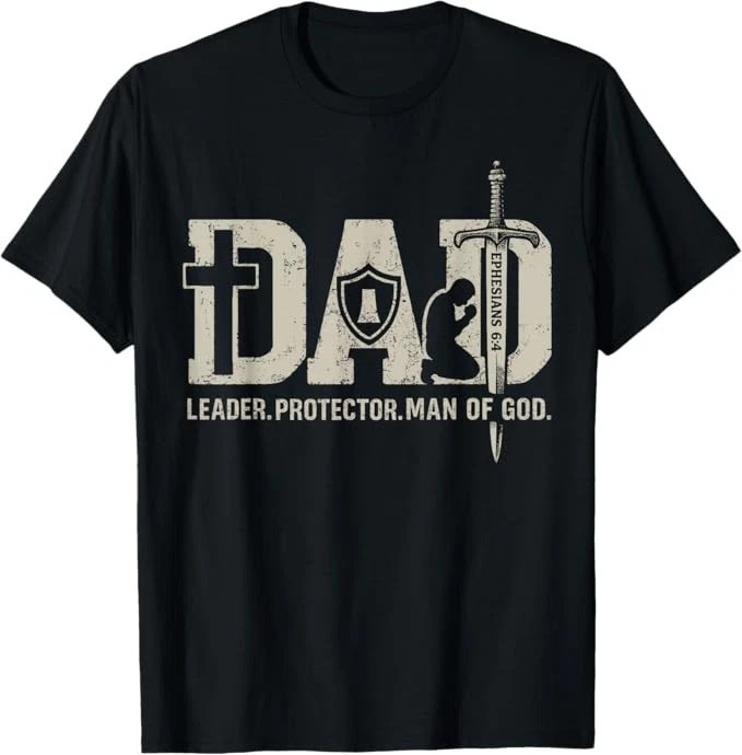 Christian T-Shirt Leader Protector Man Of God Ephesians 6:4