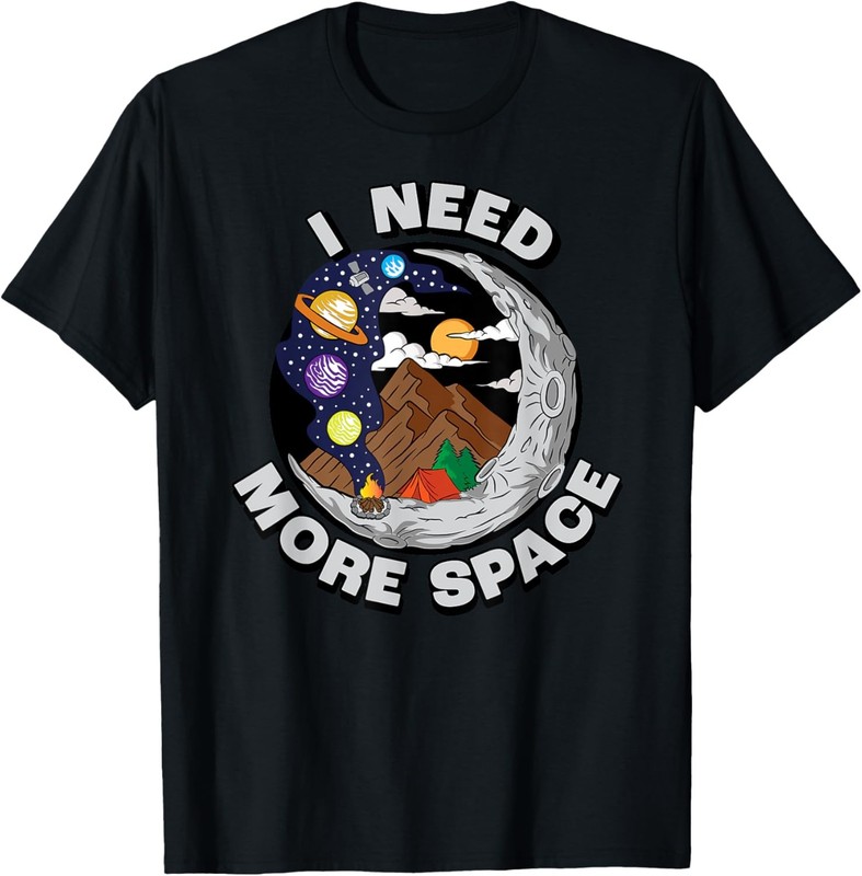 Fun Camping Shirt – I Need More Space – Great Adventure T-Shirt