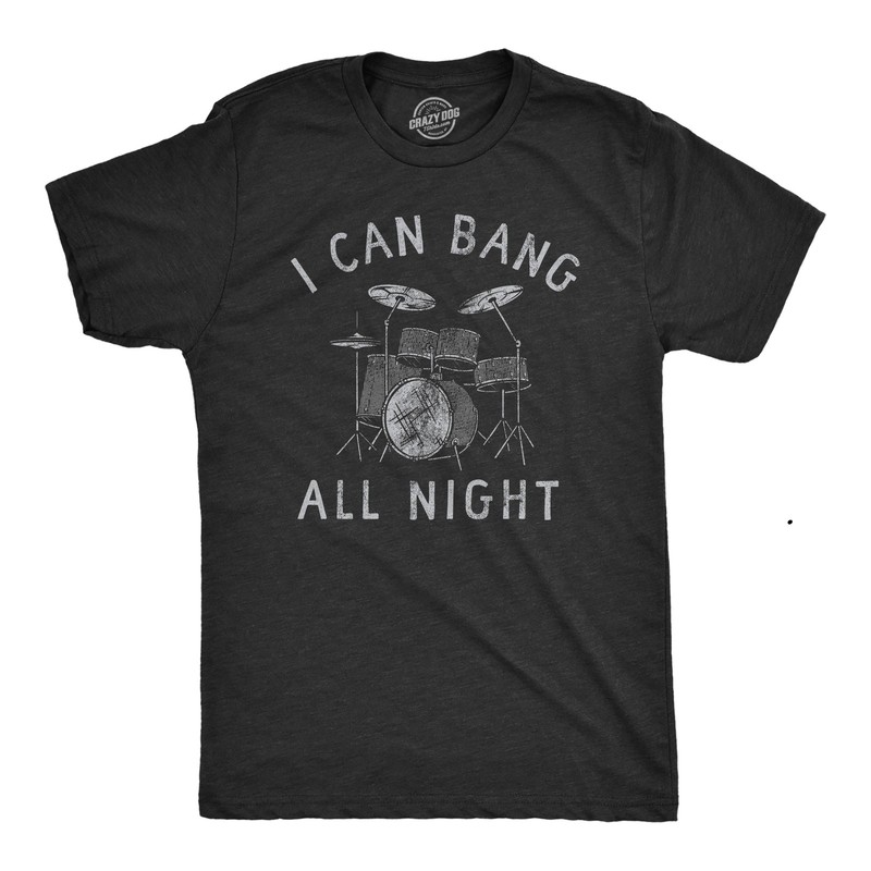 Mens I Can Bang All Night T Shirt Funny Sex Drummer Joke Tee for Guys
